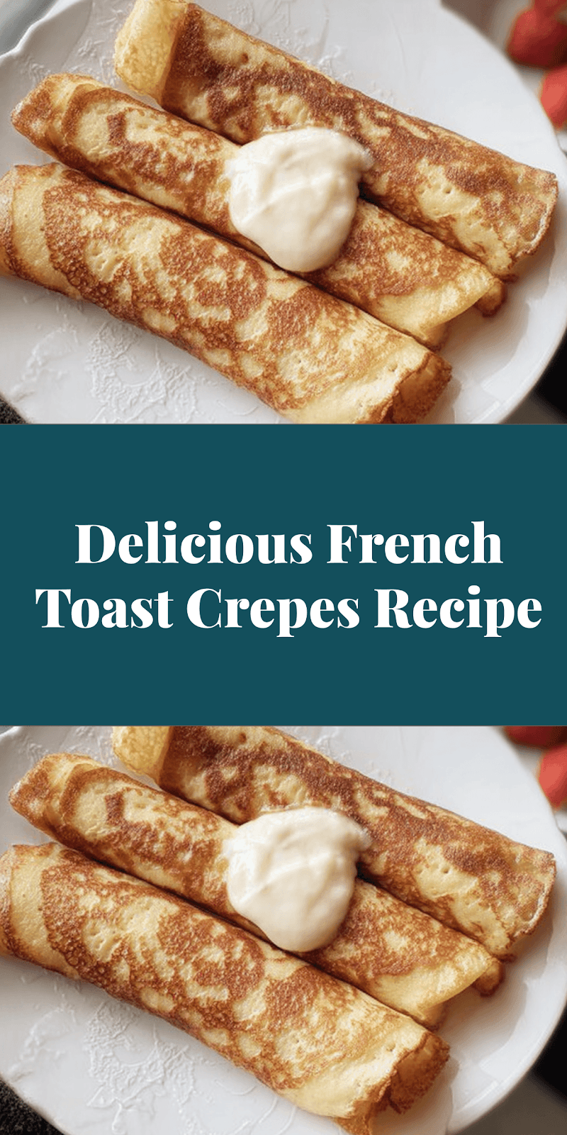 Delicious French Toast Crepes Recipe