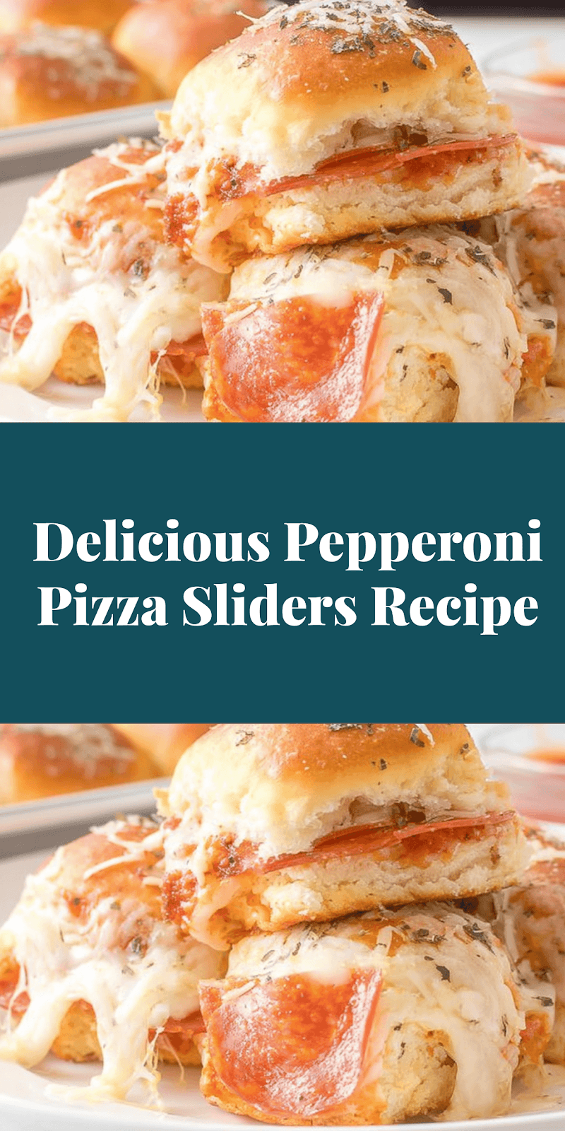 Delicious Pepperoni Pizza Sliders Recipe