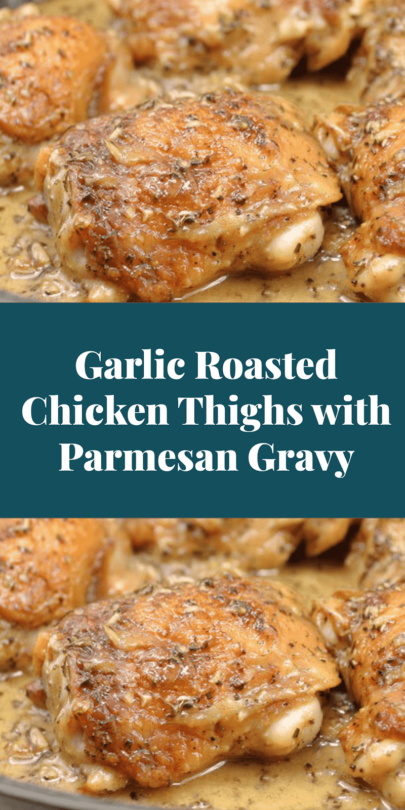Garlic Roasted Chicken Thighs with Parmesan Gravy