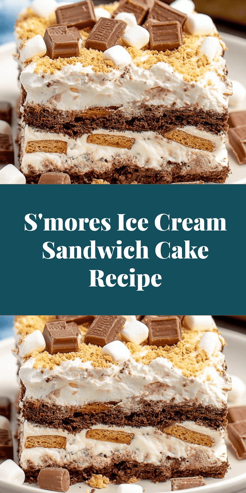 S'mores Ice Cream Sandwich Cake Recipe