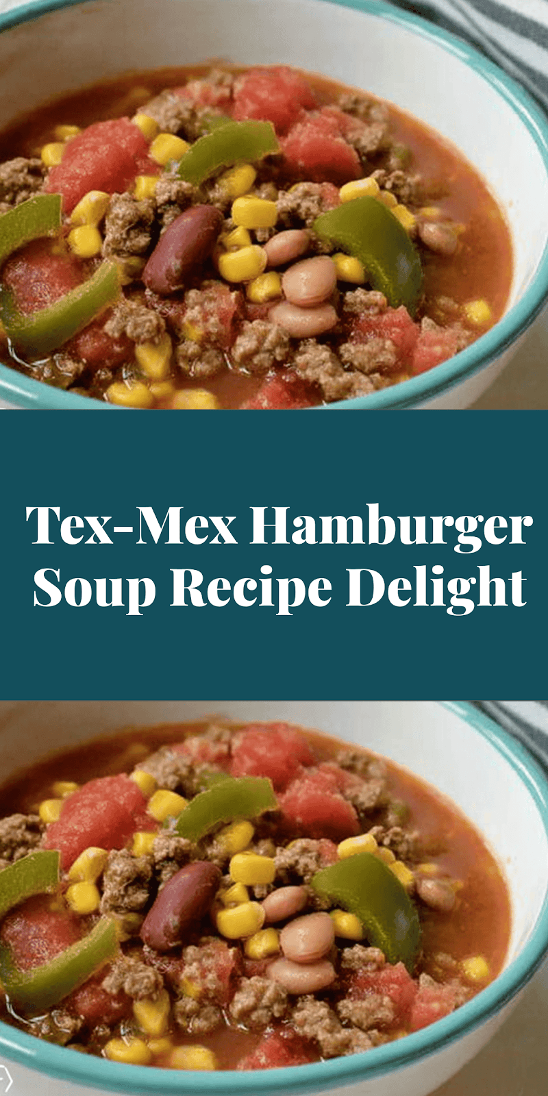 Tex-Mex Hamburger Soup Recipe Delight