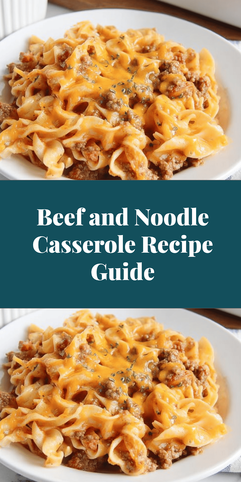 Beef and Noodle Casserole Recipe Guide
