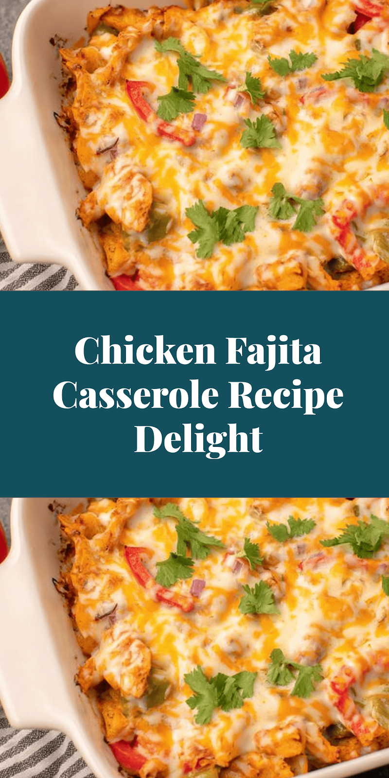 Chicken Fajita Casserole Recipe Delight